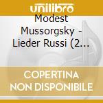 Modest Mussorgsky - Lieder Russi (2 Cd) cd musicale di Mussorgsky Modest