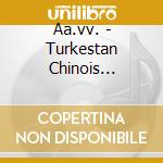 Aa.vv. - Turkestan Chinois Xinjang Musiques Oigoures cd
