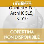 Quintetto Per Archi K 515, K 516 cd