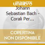 Johann Sebastian Bach - Corali Per Organo Inediti cd