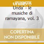 Unda' - le musiche di ramayana, vol. 3 cd