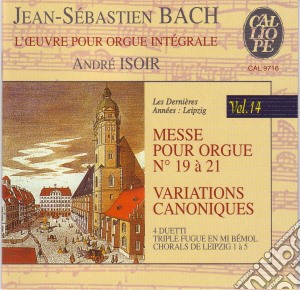 Johann Sebastian Bach - Opere X Organo Vol.14: Messa Bwv 687 > 689, Duetti, Variazioni Canoniche,- Isoir AndreOrg cd musicale di Johann Sebastian Bach