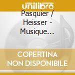 Pasquier / Heisser - Musique D'Abord cd musicale di Pasquier / Heisser
