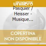 Pasquier / Heisser - Musique D'Abord cd