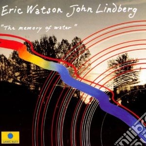 Eric Watson & John Lindberg - The Memory Of Water cd musicale di WATSON ERIC
