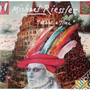 Michael Riessler - What A Time cd musicale di RIESSLER MICHAEL