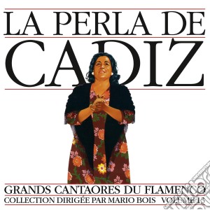 Perla De Cadiz (La) - Grandi Cantori Del Flamenco, Vol.13 cd musicale di La Perla De Cadiz