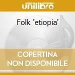 Folk 'etiopia' cd