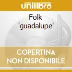 Folk 'guadalupe' cd