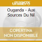 Ouganda - Aux Sources Du Nil cd