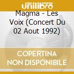 Magma - Les Voix (Concert Du 02 Aout 1992) cd