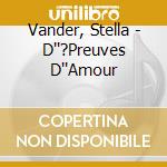 Vander, Stella - D''?Preuves D''Amour cd musicale di Vander, Stella