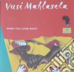 Vusi Mahlasela - When You Come Back