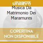 Musica Da Matrimonio Dei Maramures cd