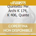 Quintetto Per Archi K 174, K 406, Quinte cd