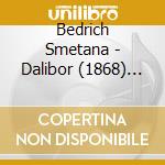 Bedrich Smetana - Dalibor (1868) (2 Cd) cd
