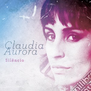 Aurora Claudia - Silencio cd musicale di Claudia Aurora