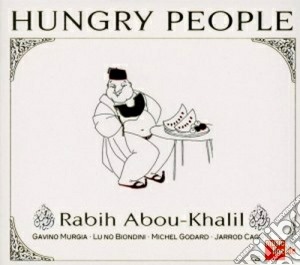 Abou-Khalil Rabin - Hungry People cd musicale di Rabin Abou-khalil