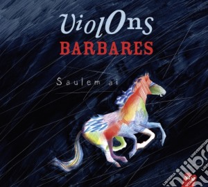 Violons Barbares - Saulem Ai cd musicale di Violons Barbares