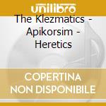 The Klezmatics - Apikorsim - Heretics cd