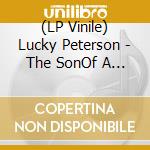 (LP Vinile) Lucky Peterson - The SonOf A Bluesman (2 Lp) lp vinile di Peterson, Lucky