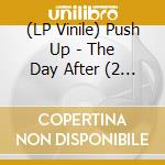 (LP Vinile) Push Up - The Day After (2 Lp) lp vinile di Push Up