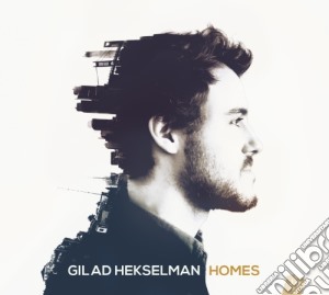 Gilad Hekselman - Homes cd musicale di Hekselman Gilad
