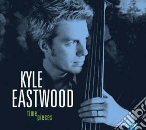 Kyle Eastwood - Time Pieces cd musicale di Kyle Eastwood