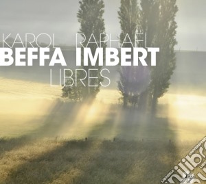Raphael Imbert & Beffa Karol - Libres cd musicale di Raphael Imbert & Beffa Karol