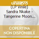 (LP Vinile) Sandra Nkake - Tangerine Moon Wishes (2 Lp) lp vinile di Sandra Nkake