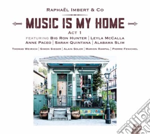 Raphael Imbert - Music Is My Home (Act 1) cd musicale di Imbert Raphael