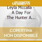 Leyla Mccalla - A Day For The Hunter A Day For The Prey cd