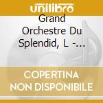 Grand Orchestre Du Splendid, L - Tout Va Tres Bien ! (2 Cd) cd musicale di Le grand orchestre