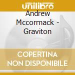 Andrew Mccormack - Graviton cd musicale di Andrew Mccormack