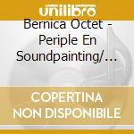 Bernica Octet - Periple En Soundpainting/ Bric-A-Br (2 Cd) cd