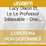 Lucy Dixon Et Le Le Professor Inlassable - One Too cd