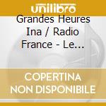 Grandes Heures Ina / Radio France - Le Poete Du Temps Perdu Entretien Avec Andre Parinaud (1951) cd