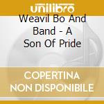 Weavil Bo And Band - A Son Of Pride