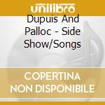 Dupuis And Palloc - Side Show/Songs
