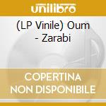 (LP Vinile) Oum - Zarabi vinile