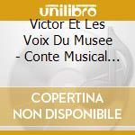 Victor Et Les Voix Du Musee - Conte Musical Pour Enfants cd musicale di Victor Et Les Voix Du Musee