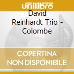 David Reinhardt Trio - Colombe cd musicale di David Reinhardt Trio