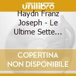 Haydn Franz Joseph - Le Ultime Sette Parole Di Cristo Dalla Croce Op.51b - Quartetto Prazak (SACD) cd