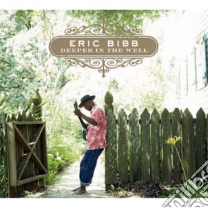 Eric Bibb - Deeper In The Well cd musicale di Eric Bibb
