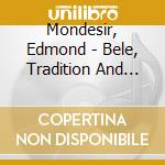 Mondesir, Edmond - Bele, Tradition And Creation cd
