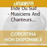 Inde Du Sud - Musiciens And Chanteurs Traditionnels (2 Cd) cd