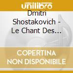 Dmitri Shostakovich - Le Chant Des Forets Op.81 cd musicale di Dmitri Shostakovich