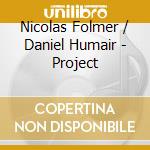 Nicolas Folmer / Daniel Humair - Project cd musicale di Folmer Nicolas/Humair Daniel