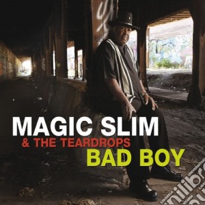 Magic Slim & The Teardrops - Bad Boy cd musicale di Magic slim & the tea