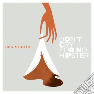 Ben Sidran - Don't Cry For No Hipster cd musicale di Ben Sidran